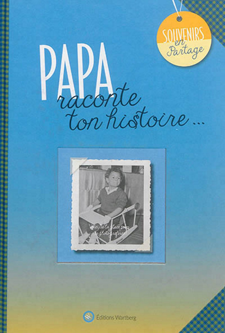 PAPA, RACONTE TON HISTOIRE - L. GRAFFART - WARTBERG