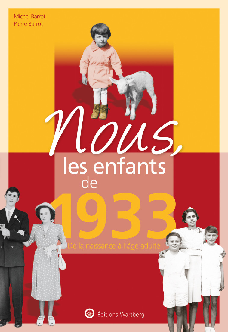 Nous, les enfants de 1933 - Michel Barrot - WARTBERG