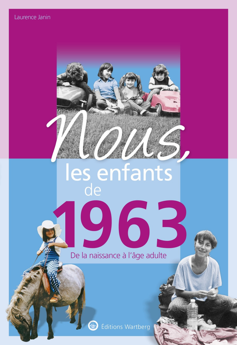 Nous, les enfants de 1963 - LAURENCE JANIN - WARTBERG