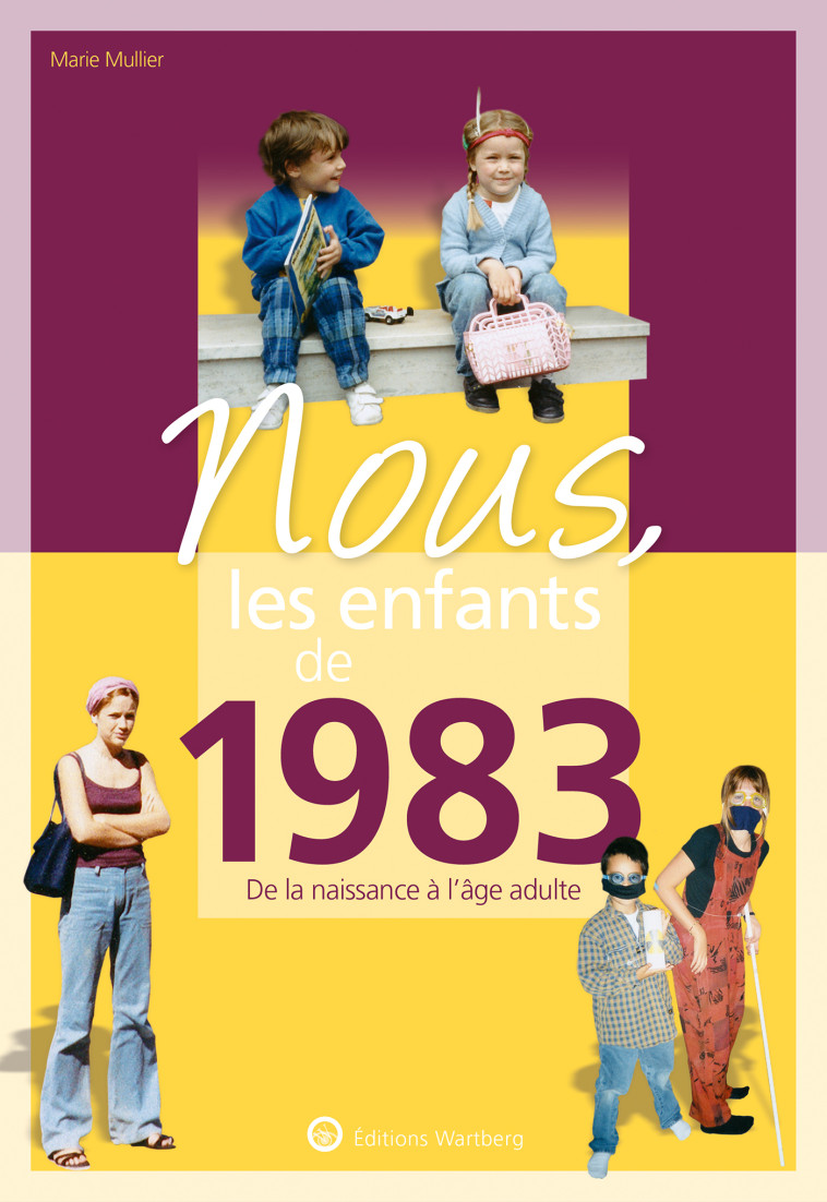 Nous, les enfants de 1983 - MARIE Mullier - WARTBERG