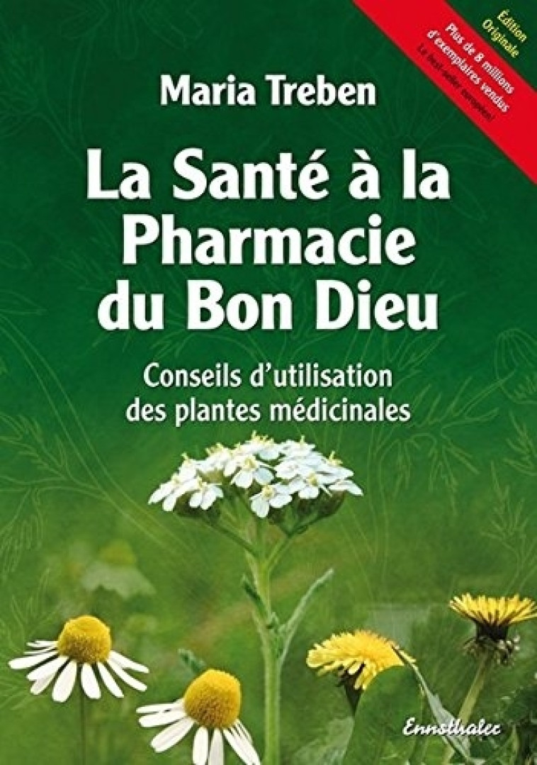 La santé à la pharmacie du bon Dieu - Maria Treben - ENNSTHALER