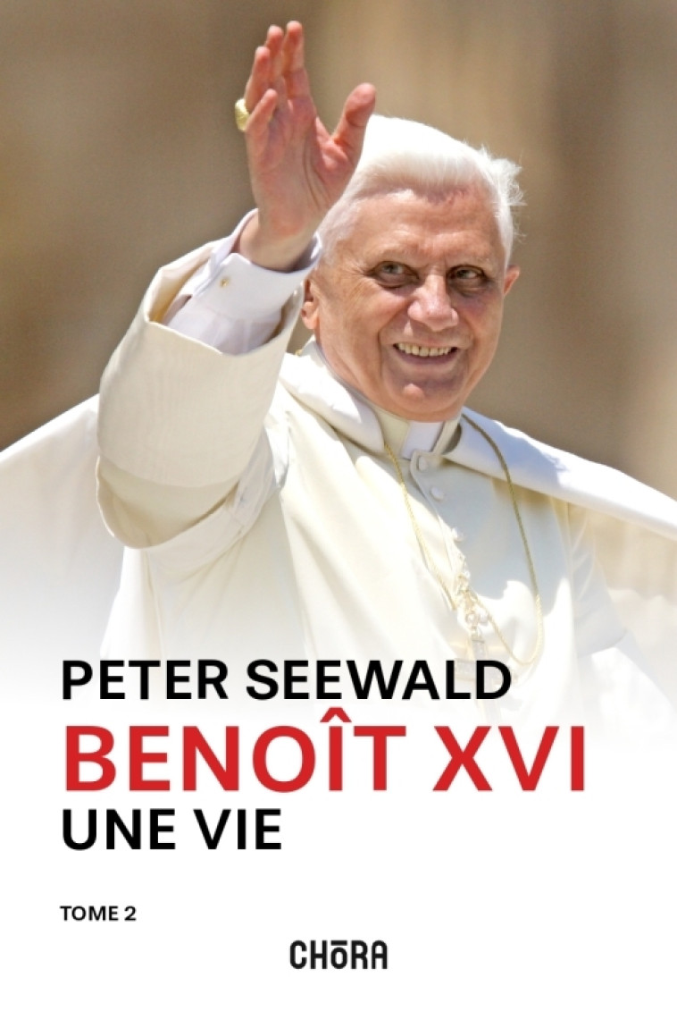 Benoit XVI - Peter SEEWALD - CHORA