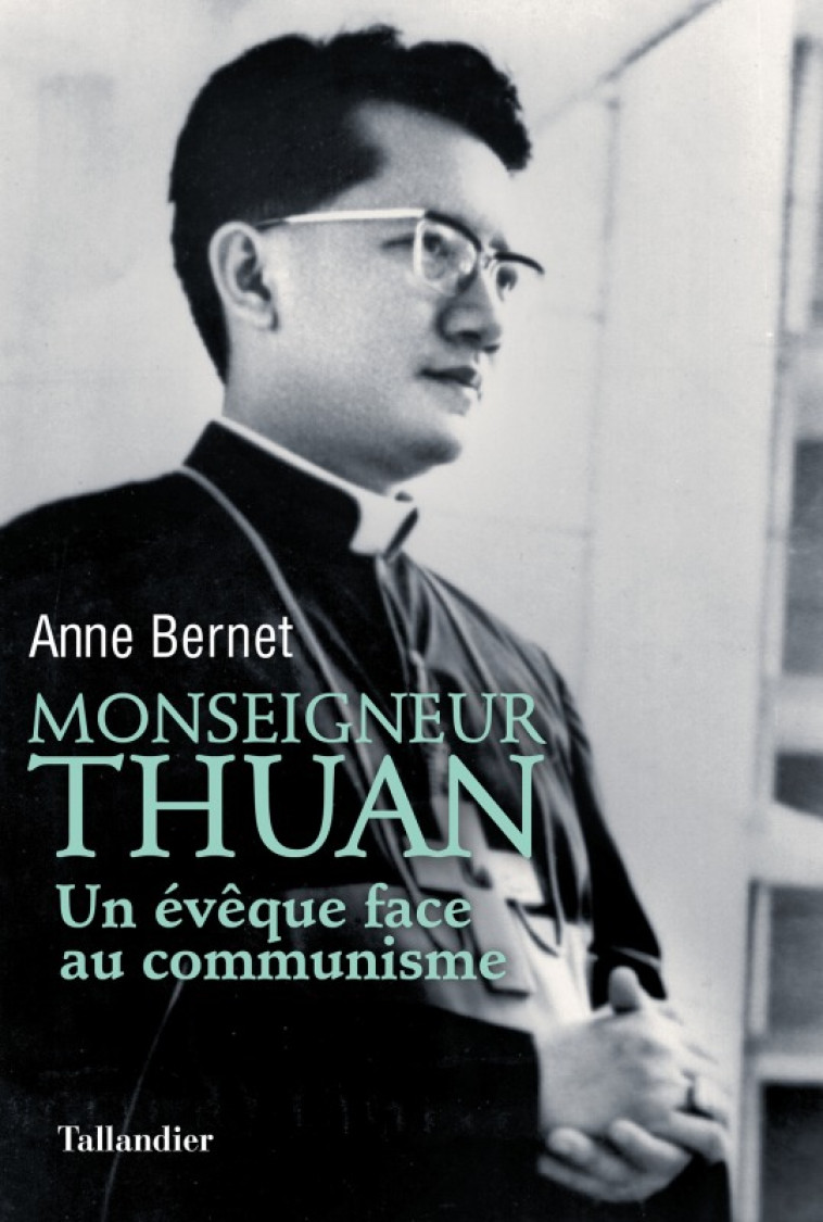 Monseigneur Thuan - Anne Bernet - TALLANDIER