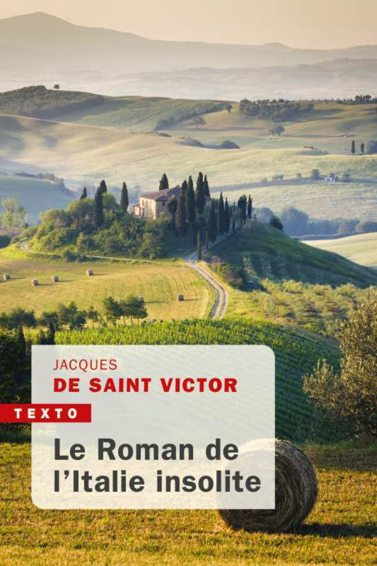 Le roman de l'Italie insolite - Jacques de Saint-Victor - TALLANDIER