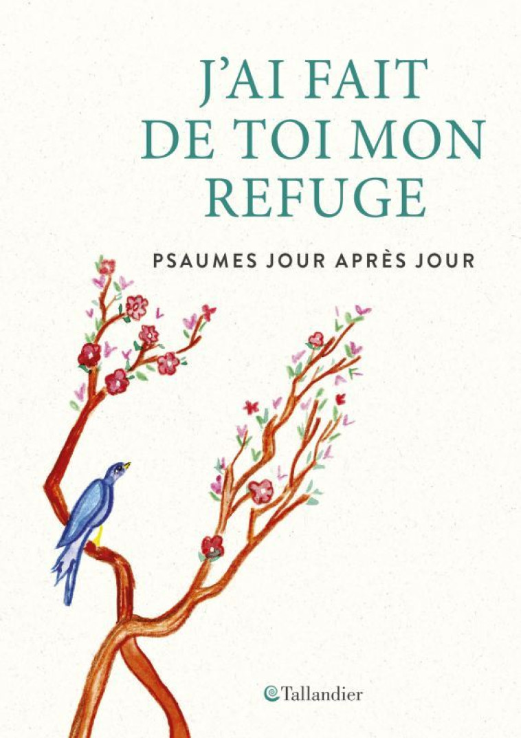 J'ai fait de toi mon refuge - Anne Ducrocq - TALLANDIER