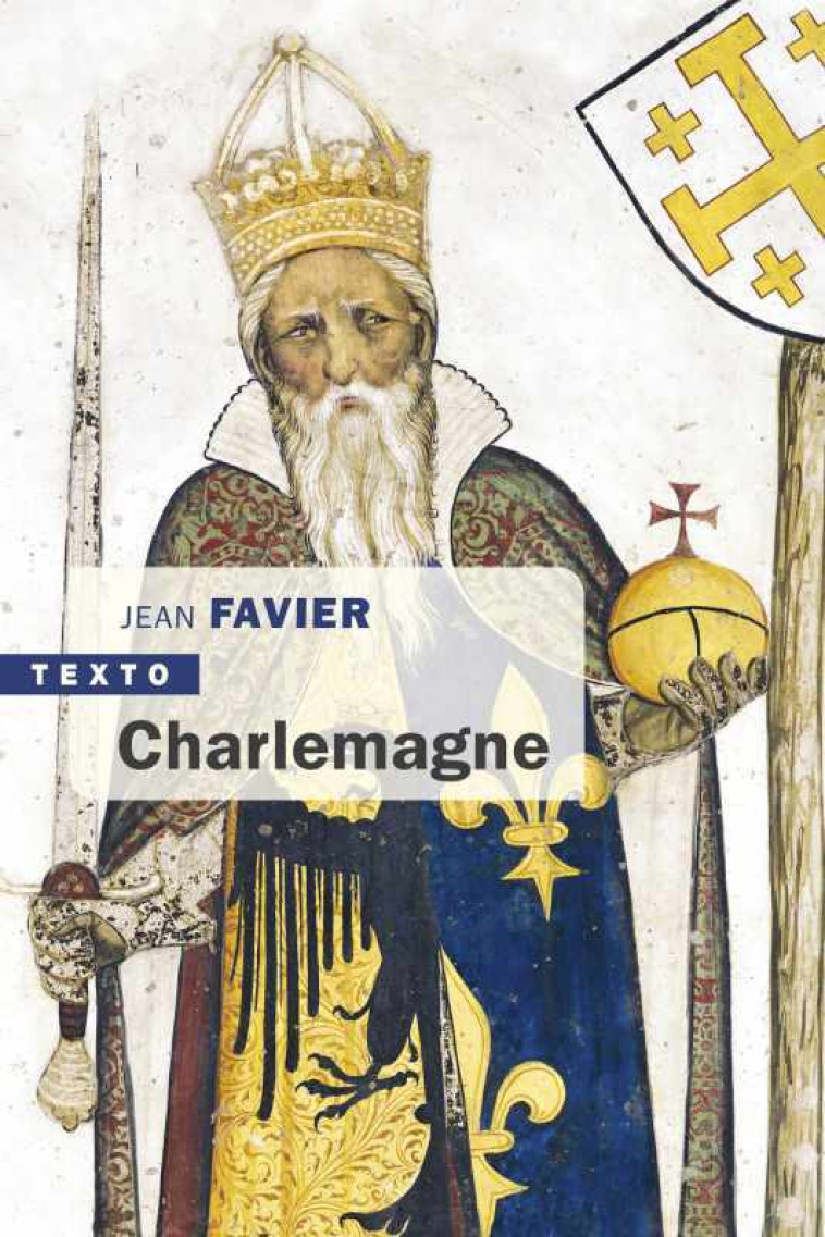 Charlemagne - Jean Favier - TALLANDIER