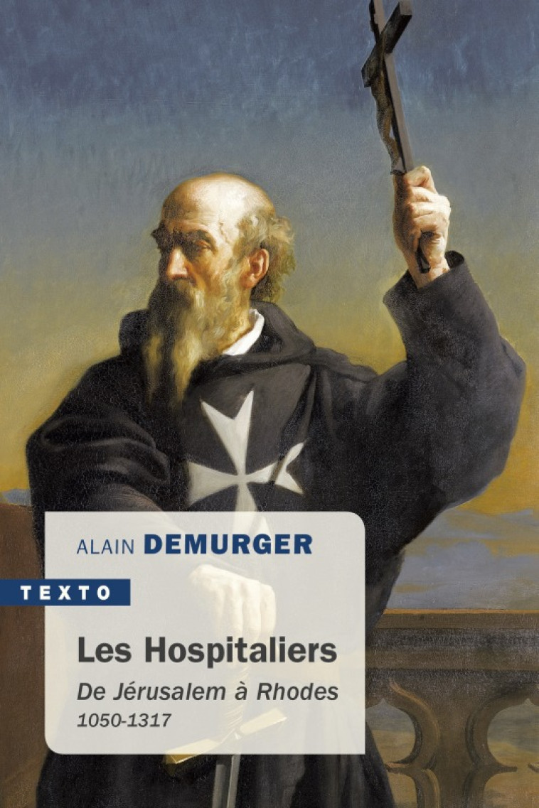 Les hospitaliers - Alain Demurger - TALLANDIER