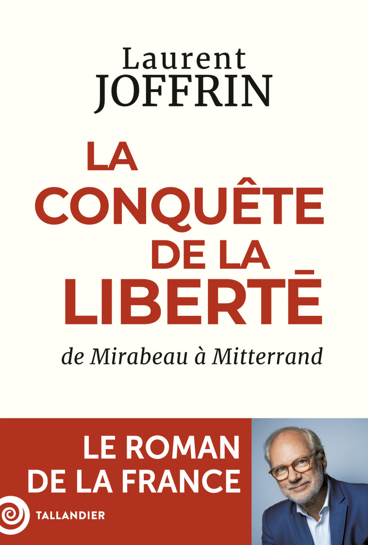 La conquête de la liberté - Laurent Joffrin - TALLANDIER