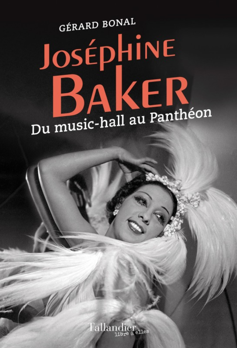 Joséphine Baker - Gérard Bonal - TALLANDIER