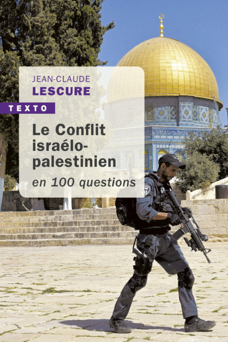 Le conflit israélo-palestinien en 100 questions - Jean-Claude Lescure - TALLANDIER