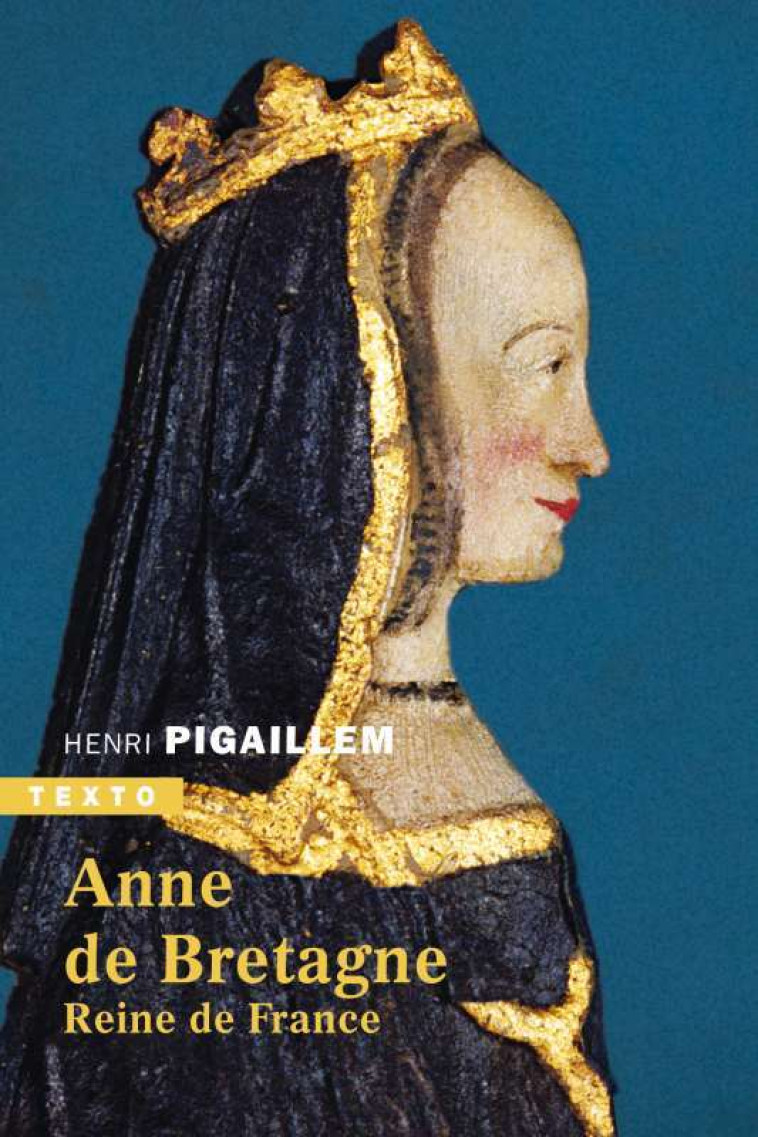 Anne de Bretagne - Henri Pigaillem - TALLANDIER