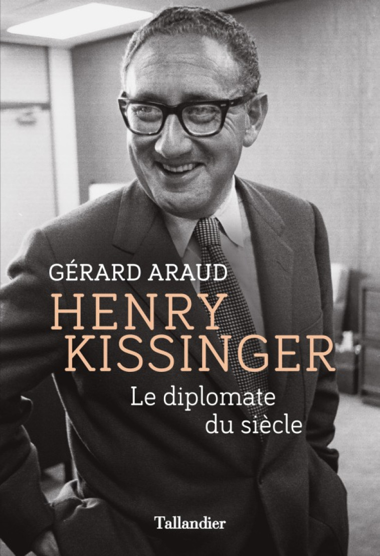 Henry Kissinger - Gérard Araud - TALLANDIER