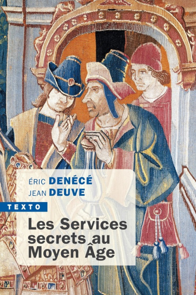 Les services secrets au moyen âge - Eric Denécé - TALLANDIER