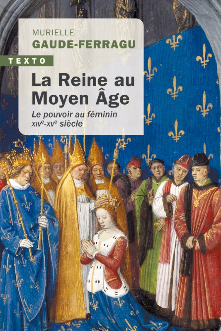 La reine au moyen-âge - Murielle Gaude-Ferragu - TALLANDIER