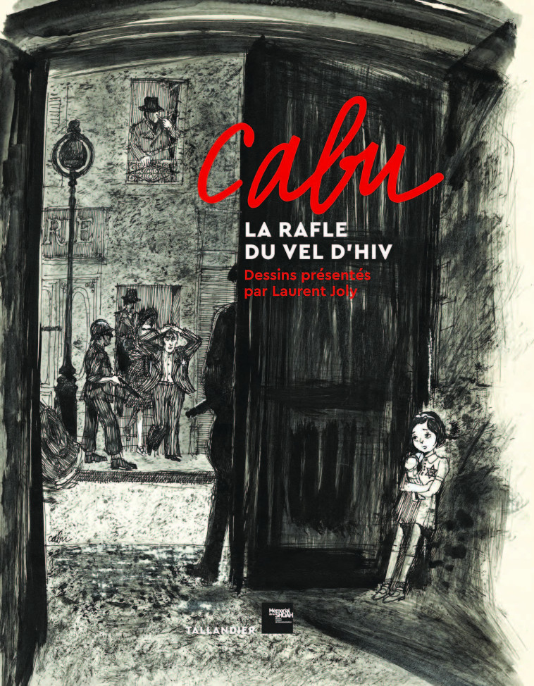 Cabu, la rafle du Vel d'Hiv - Laurent Joly - TALLANDIER