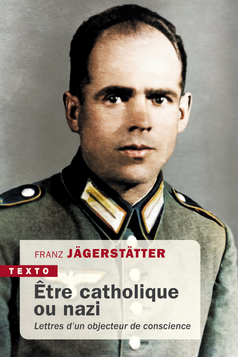 Etre catholique ou nazi - Franz Jägerstätter - TALLANDIER