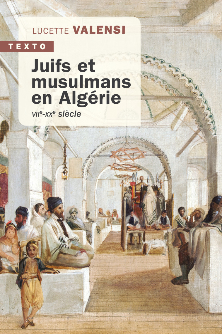 Juifs et musulmans en Algérie - Lucette Valensi - TALLANDIER