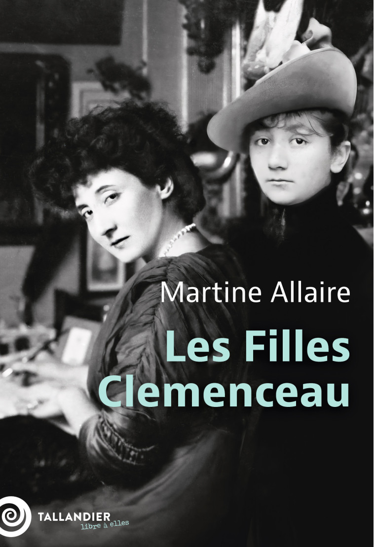 Les filles Clemenceau - Martine Allaire - TALLANDIER