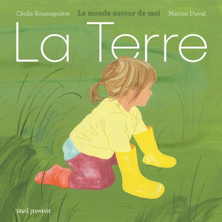 La Terre - Cécile Roumiguière - SEUIL JEUNESSE