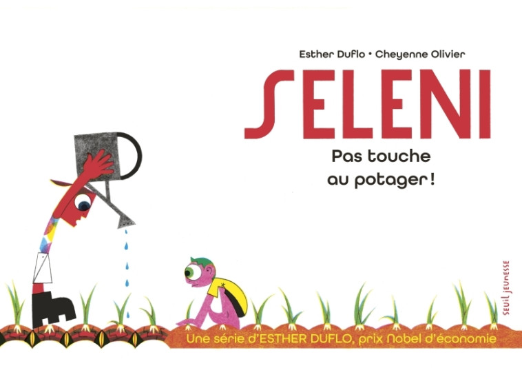 Seleni Pas touche au potager ! - Esther Duflo - SEUIL JEUNESSE