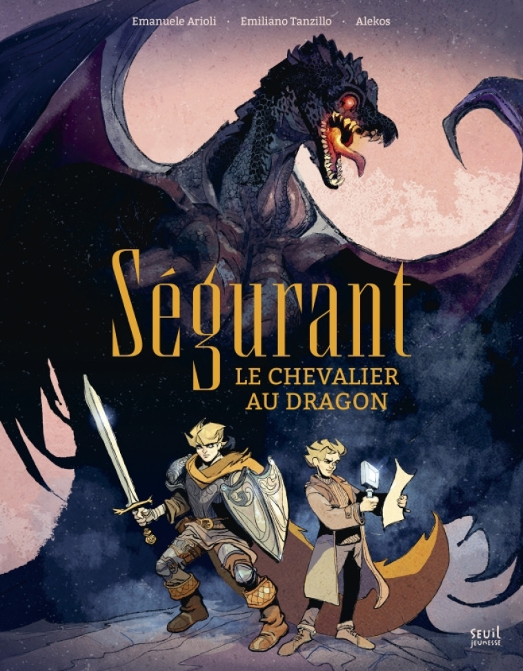 Ségurant, le chevalier au dragon - Emanuele Arioli - SEUIL JEUNESSE