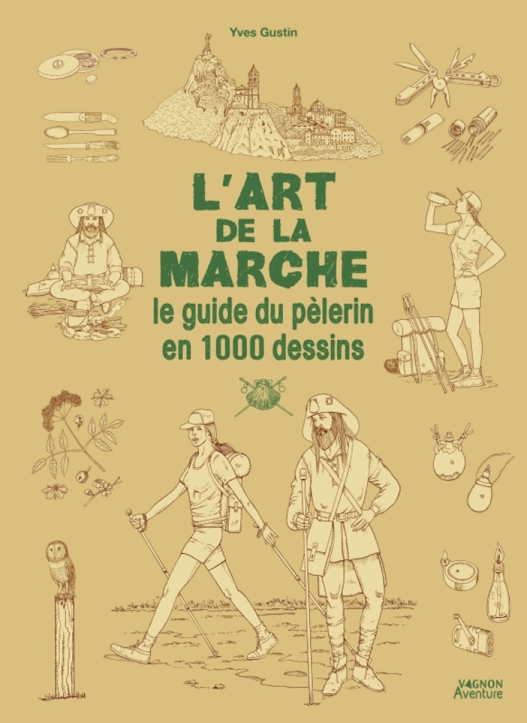 L'art de la marche - Le guide du pèlerin en 1000 dessins - Yves Gustin - VAGNON