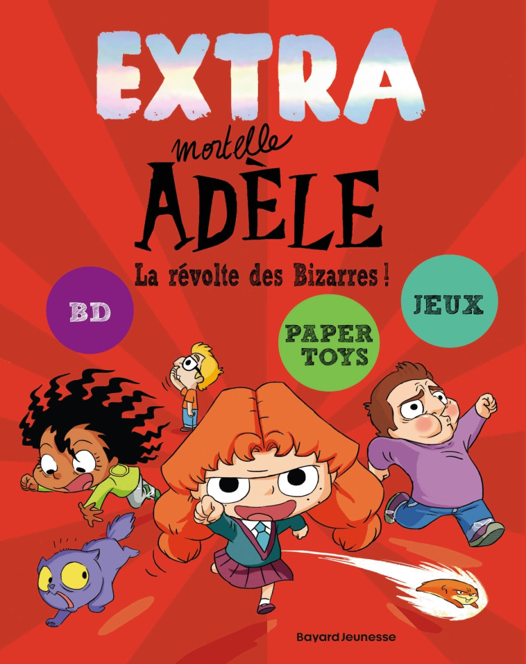 Extra Mortelle Adèle T3 - La révolte des bizarres -  Mr Tan - BAYARD JEUNESSE