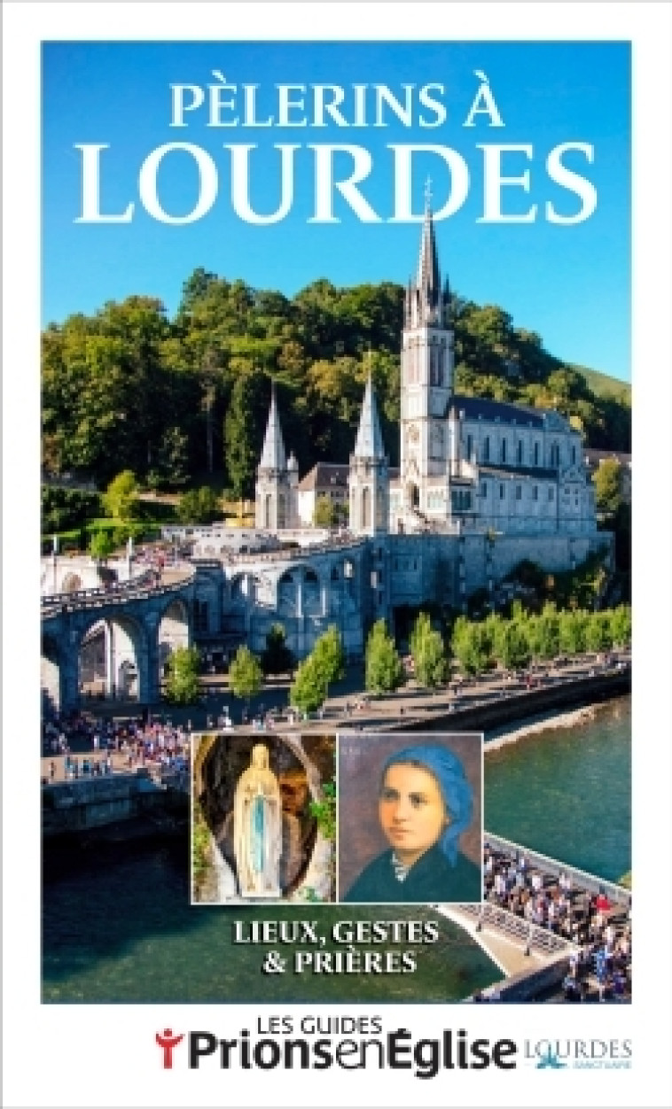 Pèlerins à Lourdes nouvelle édition -   - BAYARD PRESSE