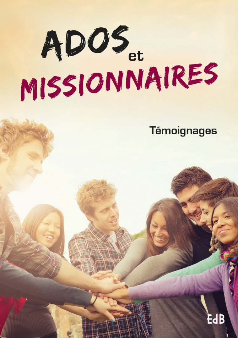 Ados et missionnaires - Cécile Pointeau-Logeart - BEATITUDES