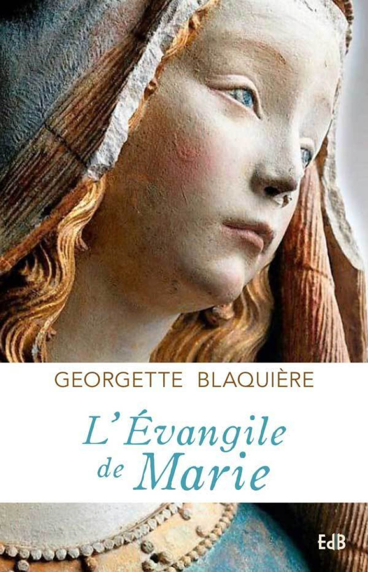 L’évangile de Marie - Georgette Blaquière - BEATITUDES