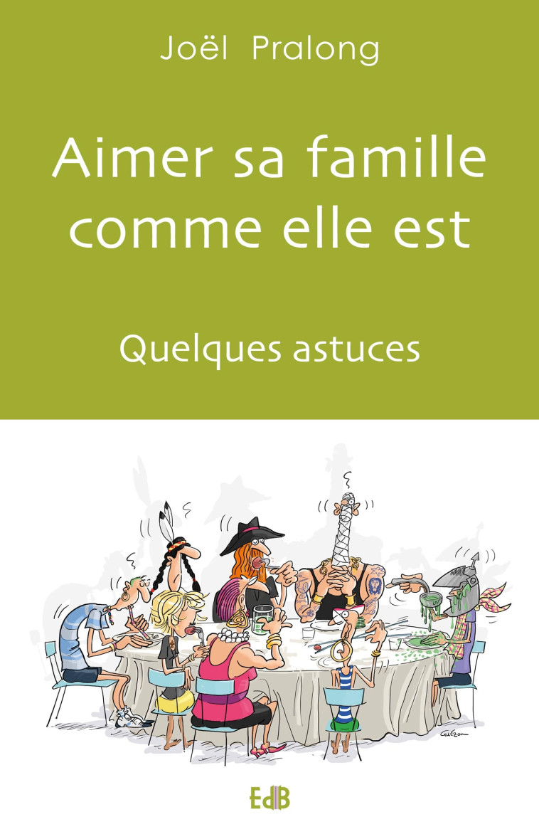 Aimer sa famille comme elle est - Joël Pralong - BEATITUDES