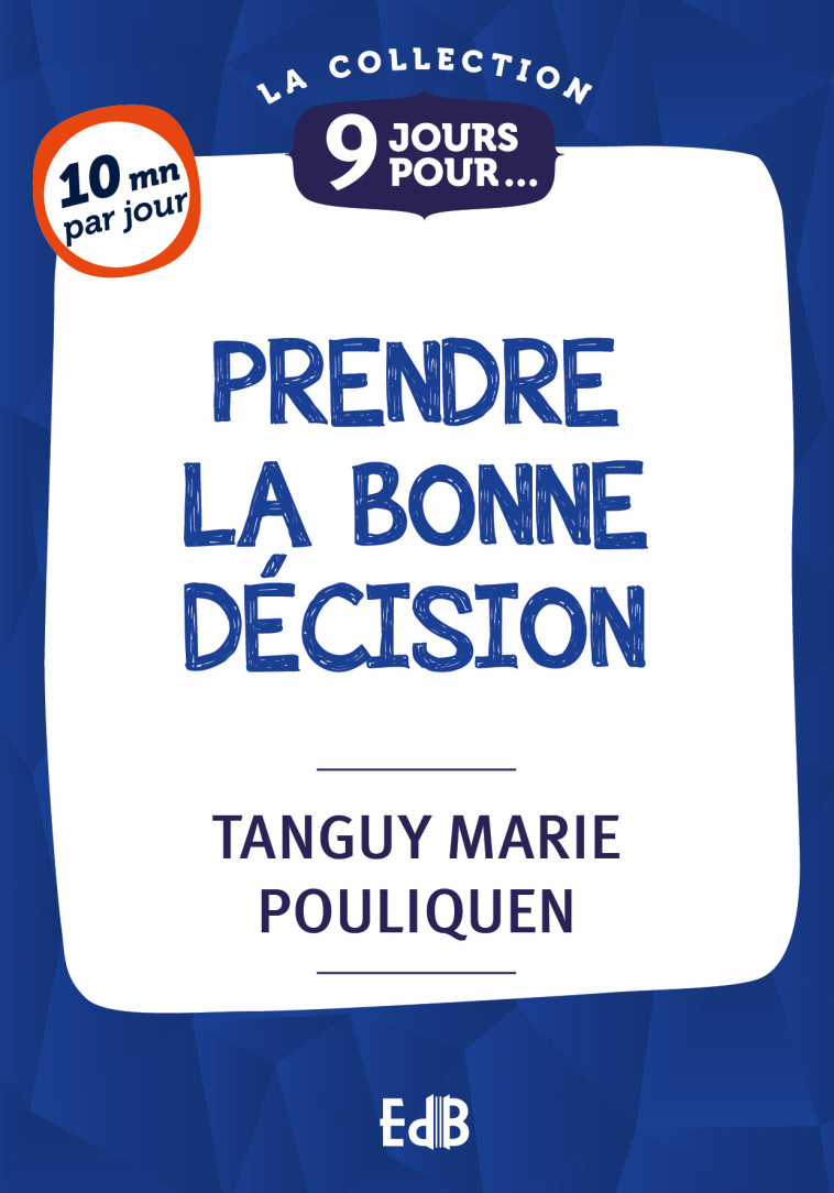 9 jours pour... Prendre la bonne décision -  Tanguy Marie Pouliquen - BEATITUDES