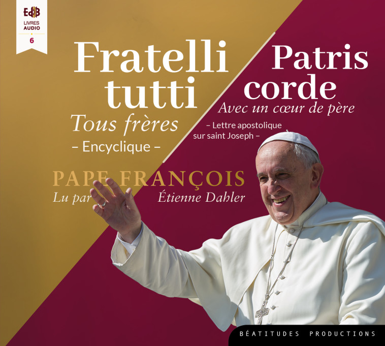 Fratelli tutti et Patris corde – Livre audio - Étienne Dahler - BEATITUDES