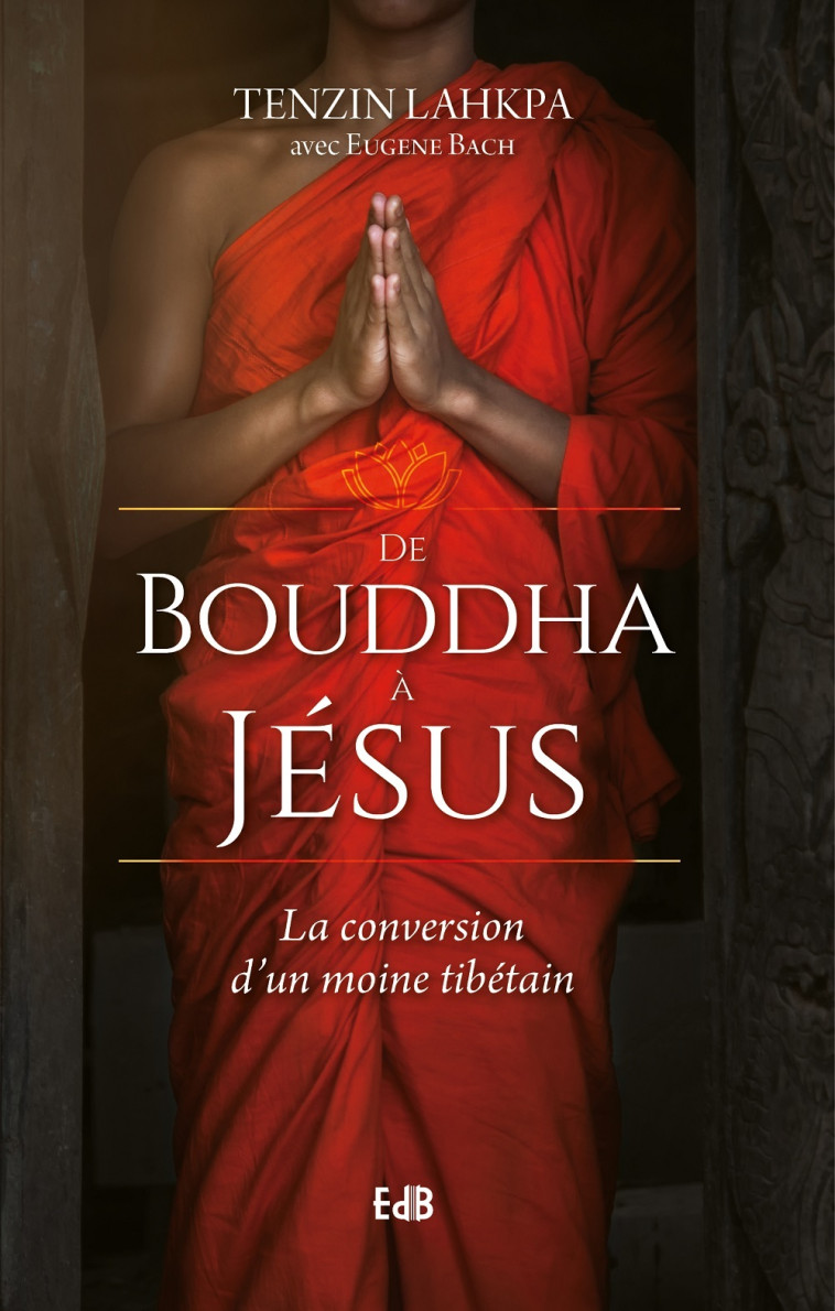 De Bouddha à Jésus - Lhkapa Tenzin - BEATITUDES