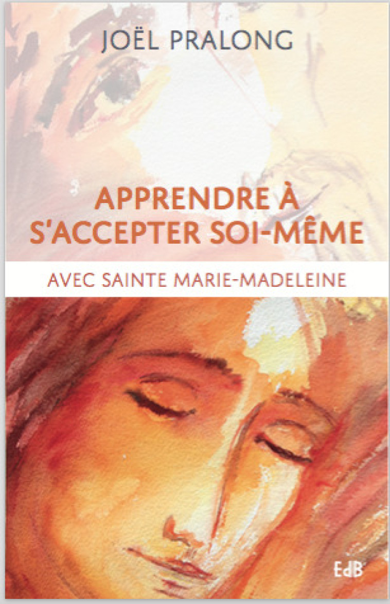 Apprendre à s’accepter soi-même - Joël Pralong - BEATITUDES