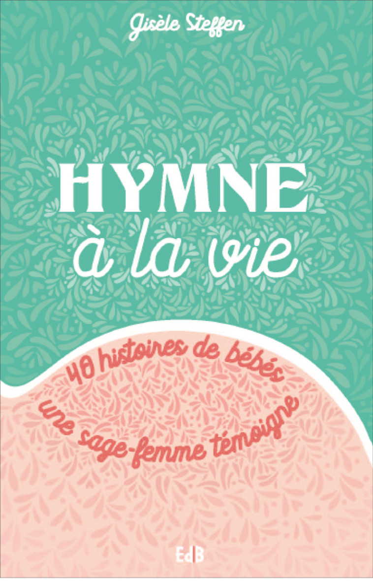 Hymne à la vie - Gisèle Steffen - BEATITUDES