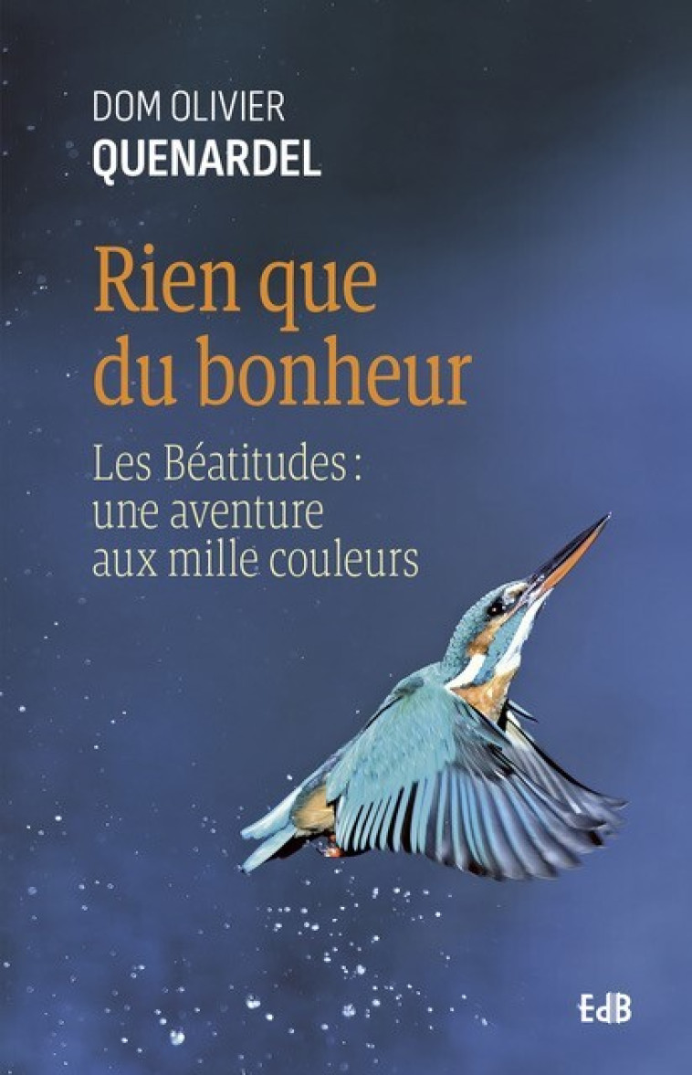 Rien que du bonheur - les Béatitudes - Olivier Quénardel - BEATITUDES