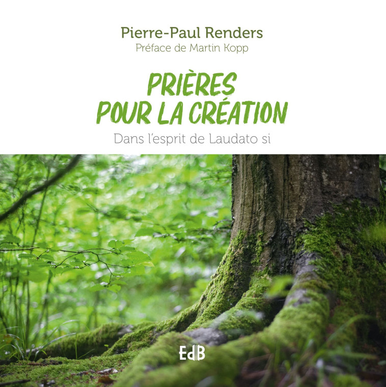 Prières pour la création - Pierre-Paul Renders - BEATITUDES