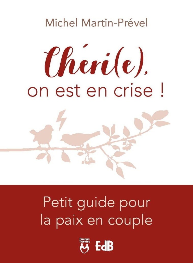 Chéri(e), on est en crise ! - Martin-Prével Michel - BEATITUDES