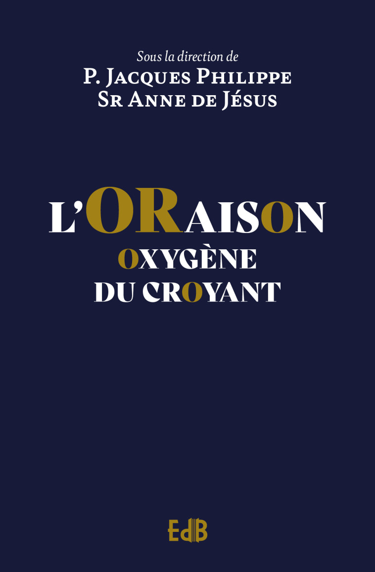 L’oraison - JACQUES PHILIPPE - BEATITUDES