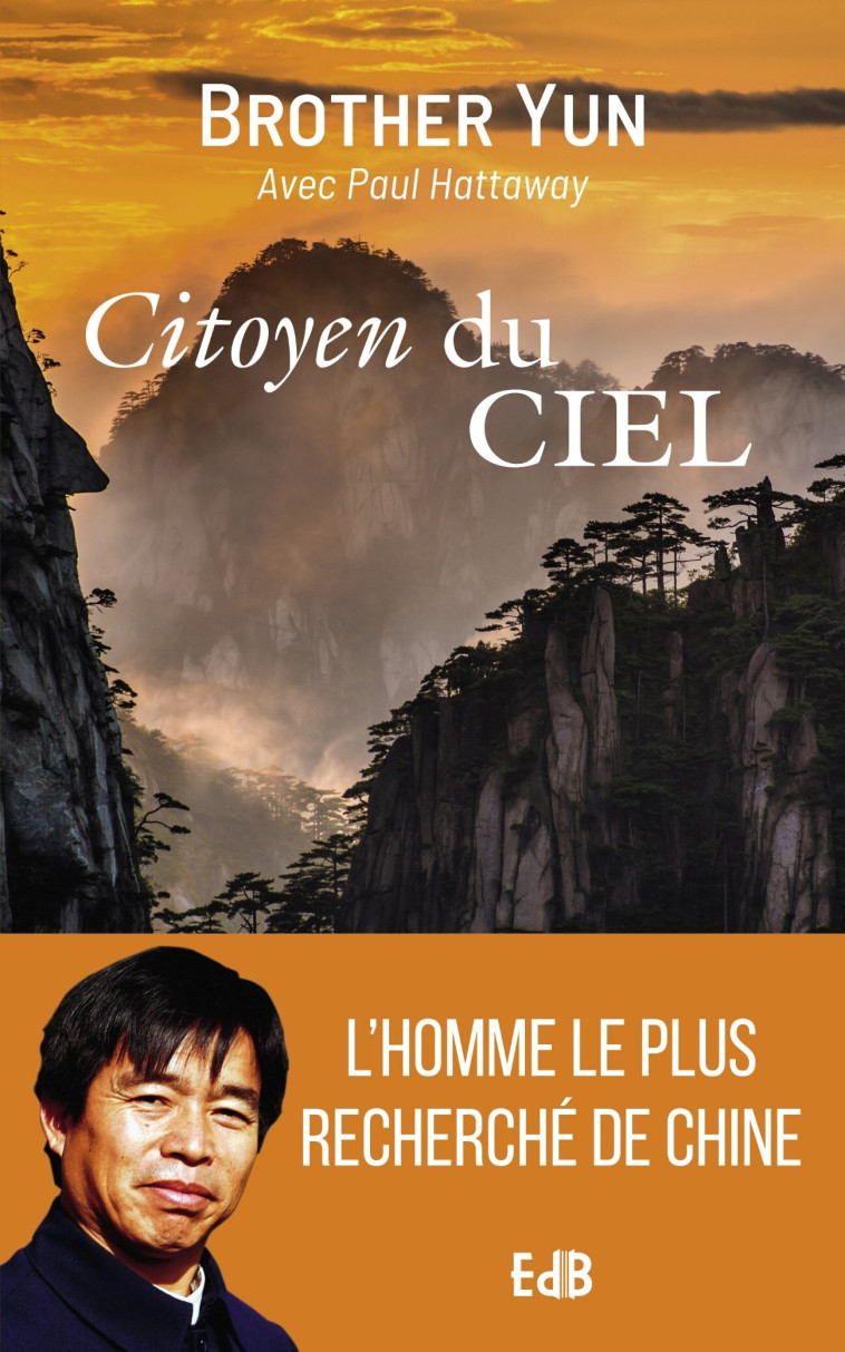 Citoyen du ciel - l'extraordinaire et authentique histoire de frère Yun, chrétien chinois - Brother Yun - BEATITUDES