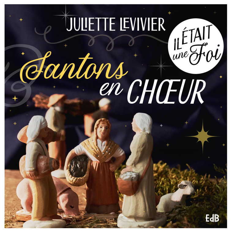 Santons en choeur ! - juliette levivier - BEATITUDES