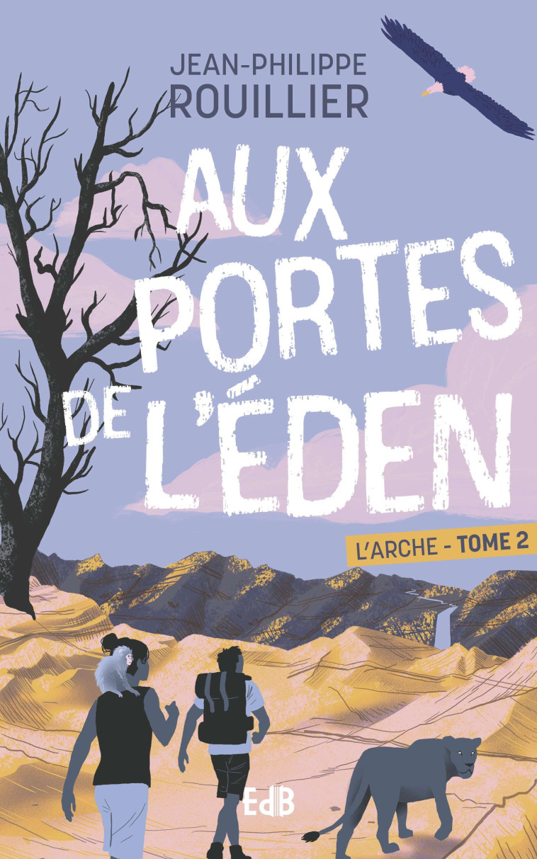 L'Arche Tome 2 - Aux portes de l'Éden - Jean-Philippe Rouillier - BEATITUDES