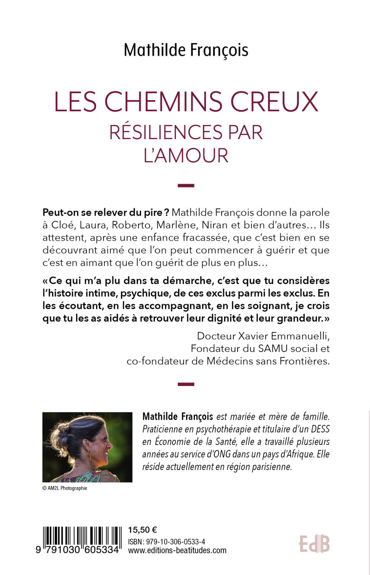 LES CHEMINS CREUX : RESILIENCES PAR L'AMOUR - Mathilde François - BEATITUDES