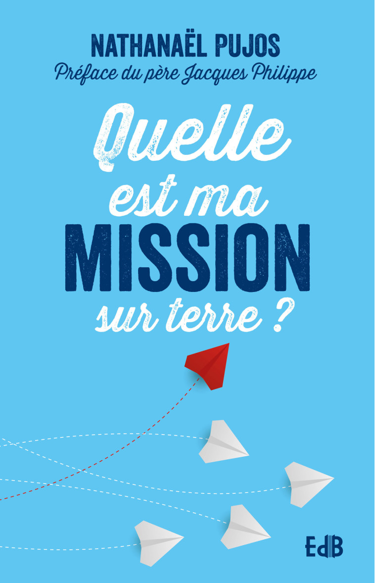 Quelle est ma mission sur terre ? - Nathanaël Pujos - BEATITUDES