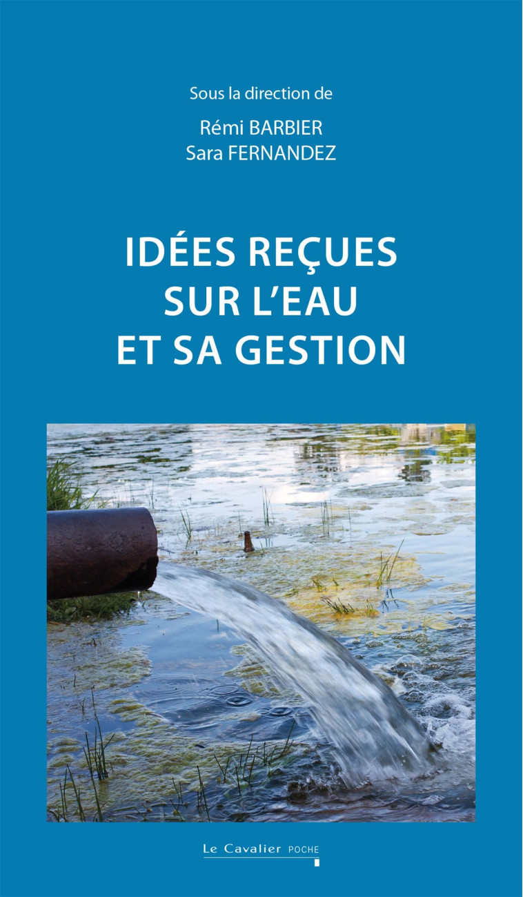 Idées reçues sur l'eau et sa gestion - Rémi Barbier - CAVALIER BLEU