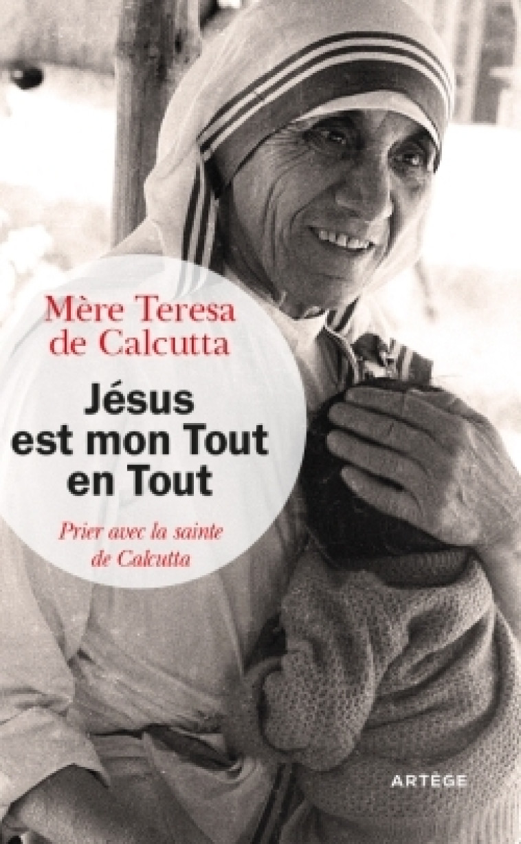 Jésus est mon Tout en Tout -  Mère Teresa de Calcutta - ARTEGE