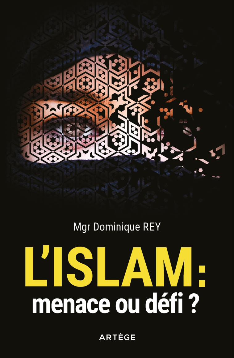 L'Islam : menace ou défi ? - Dominique Rey - ARTEGE