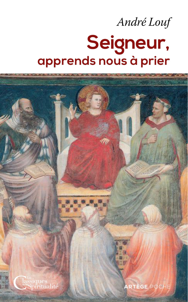 Seigneur, apprends nous à prier - André Louf - ARTEGE