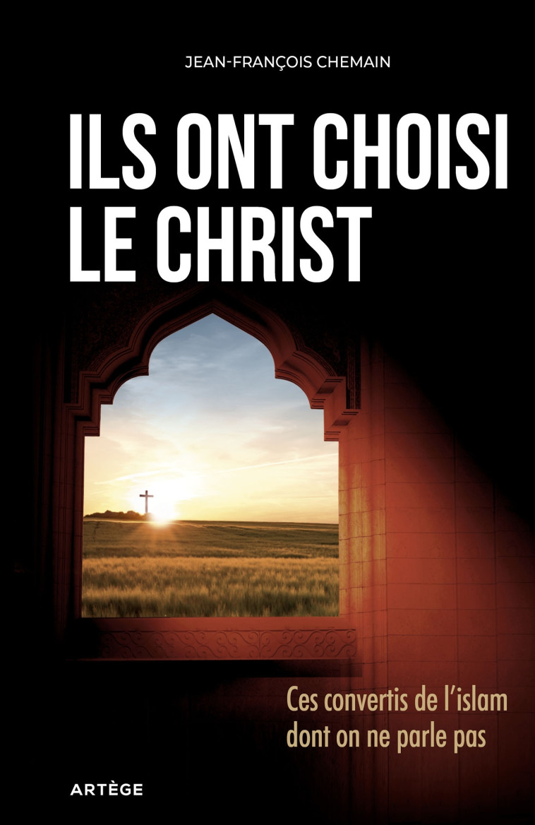 Ils ont choisi le Christ - Jean-François Chemain - ARTEGE